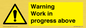 WC5790: Warning Work in progress above