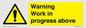 WC5790: Warning Work in progress above