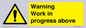 WC5790: Warning Work in progress above