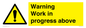 WC5790: Warning Work in progress above