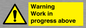 WC5790: Warning Work in progress above
