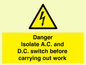 WE10063: DANGER Isolate A.C. and D.C. switch before carrying out work