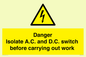 WE10063: DANGER Isolate A.C. and D.C. switch before carrying out work