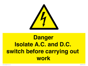 WE10063: DANGER Isolate A.C. and D.C. switch before carrying out work