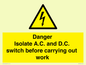 WE10063: DANGER Isolate A.C. and D.C. switch before carrying out work
