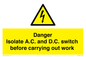 WE10063: DANGER Isolate A.C. and D.C. switch before carrying out work