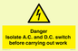 WE10063: DANGER Isolate A.C. and D.C. switch before carrying out work