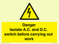 WE10063: DANGER Isolate A.C. and D.C. switch before carrying out work