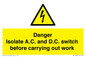 WE10063: DANGER Isolate A.C. and D.C. switch before carrying out work