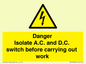 WE10063: DANGER Isolate A.C. and D.C. switch before carrying out work