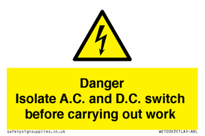 WE10063: DANGER Isolate A.C. and D.C. switch before carrying out work