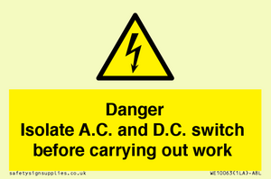 WE10063: DANGER Isolate A.C. and D.C. switch before carrying out work