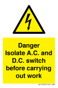 WE10063: DANGER Isolate A.C. and D.C. switch before carrying out work