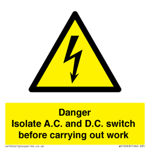 WE10063: DANGER Isolate A.C. and D.C. switch before carrying out work