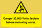 WE12404: Danger 33,000 Volts. Isolate before removing cover.