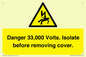 WE12404: Danger 33,000 Volts. Isolate before removing cover.