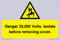 WE12404: Danger 33,000 Volts. Isolate before removing cover.