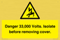 WE12404: Danger 33,000 Volts. Isolate before removing cover.