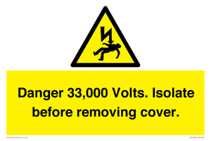WE12404: Danger 33,000 Volts. Isolate before removing cover.