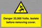 WE12404: Danger 33,000 Volts. Isolate before removing cover.