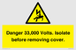 WE12404: Danger 33,000 Volts. Isolate before removing cover.