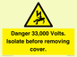 WE12404: Danger 33,000 Volts. Isolate before removing cover.