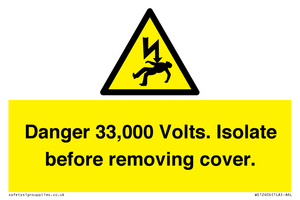 WE12404: Danger 33,000 Volts. Isolate before removing cover.