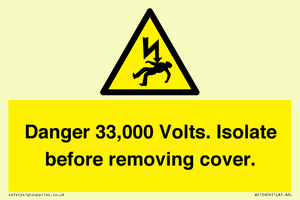 WE12404: Danger 33,000 Volts. Isolate before removing cover.