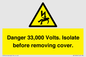 WE12404: Danger 33,000 Volts. Isolate before removing cover.