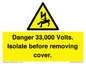 WE12404: Danger 33,000 Volts. Isolate before removing cover.