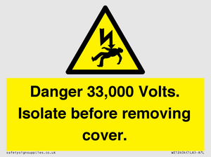 WE12404: Danger 33,000 Volts. Isolate before removing cover.