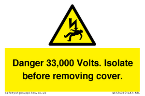 WE12404: Danger 33,000 Volts. Isolate before removing cover.