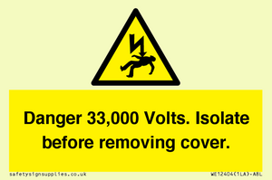WE12404: Danger 33,000 Volts. Isolate before removing cover.