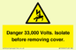 WE12404: Danger 33,000 Volts. Isolate before removing cover.