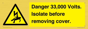 WE12404: Danger 33,000 Volts. Isolate before removing cover.