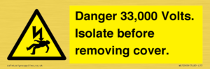 WE12404: Danger 33,000 Volts. Isolate before removing cover.