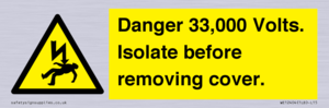 WE12404: Danger 33,000 Volts. Isolate before removing cover.