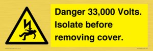 WE12404: Danger 33,000 Volts. Isolate before removing cover.