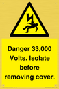 WE12404: Danger 33,000 Volts. Isolate before removing cover.