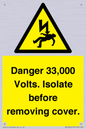 WE12404: Danger 33,000 Volts. Isolate before removing cover.