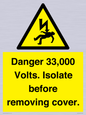 WE12404: Danger 33,000 Volts. Isolate before removing cover.