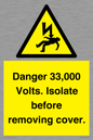 WE12404: Danger 33,000 Volts. Isolate before removing cover.