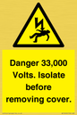 WE12404: Danger 33,000 Volts. Isolate before removing cover.