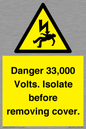 WE12404: Danger 33,000 Volts. Isolate before removing cover.