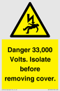 WE12404: Danger 33,000 Volts. Isolate before removing cover.