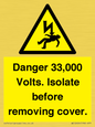 WE12404: Danger 33,000 Volts. Isolate before removing cover.