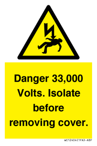 WE12404: Danger 33,000 Volts. Isolate before removing cover.