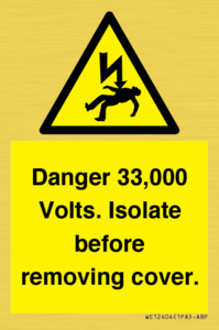 WE12404: Danger 33,000 Volts. Isolate before removing cover.
