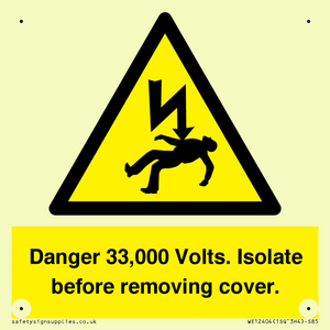 WE12404: Danger 33,000 Volts. Isolate before removing cover.