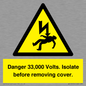 WE12404: Danger 33,000 Volts. Isolate before removing cover.